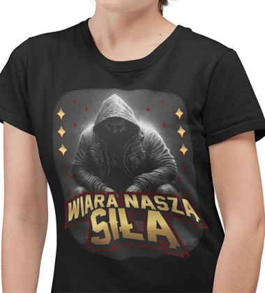 Koszulka damska Wiara jest Naszą Siłą